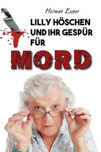 Produktbild: Lilly H&ouml;schen und ihr Gesp&uuml;r f&uuml;r Mord