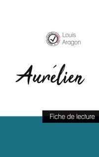 Produktbild: Aur&eacute;lien de Louis Aragon (fiche de lecture et analyse compl&egrave;te de l'oeuvre)