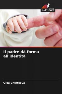 Produktbild: Il padre d&agrave; forma all'identit&agrave;