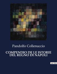 Produktbild: Compendio De Le Istorie Del Regno Di Napoli