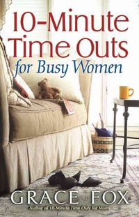 Produktbild: 10-Minute Time Outs for Busy Women