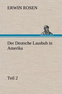 Produktbild: Der Deutsche Lausbub in Amerika - Teil 2