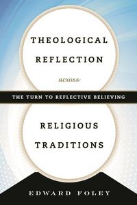 Produktbild: Foley, E: Theological Reflection across Religious Traditions