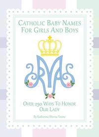 Produktbild: Catholic Baby Names for Girls and Boys: 250 Ways to Honor Mary