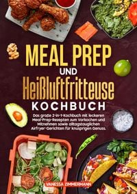 Produktbild: Meal Prep und Hei&szlig;luftfritteuse Kochbuch