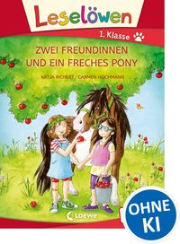 Produktbild: Lesel&ouml;wen 1. Klasse - Zwei Freundinnen und ein freches Pony (Gro&szlig;buchstabenausgabe)