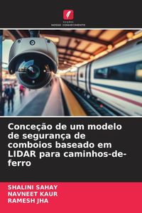 Produktbild: Conce&ccedil;&atilde;o de um modelo de seguran&ccedil;a de comboios baseado em LIDAR para caminhos-de-ferro