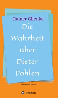 Produktbild: Die Wahrheit &uuml;ber Dieter Pohlen