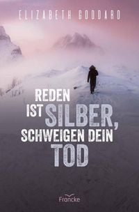 Produktbild: Reden ist Silber, Schweigen dein Tod