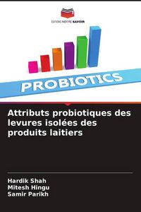Produktbild: Attributs probiotiques des levures isol&eacute;es des produits laitiers