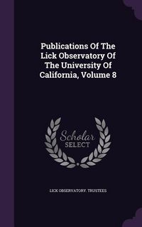 Produktbild: Publications of the Lick Observatory of the University of California, Volume 8
