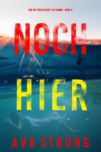 Produktbild: Noch hier (Ein FBI-Thriller mit Lily Dawn - Buch 4)