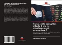 Produktbild: Comment la corruption affecte-t-elle le d&eacute;veloppement &eacute;conomique ?