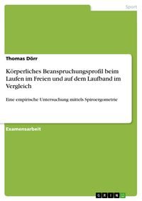 Produktbild: K&ouml;rperliches Beanspruchungsprofil beim Laufen im Freien und auf dem Laufband im Vergleich