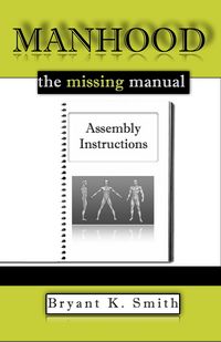 Produktbild: Manhood, The Missing Manual: Assembly Instructions