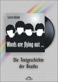 Produktbild: "Words are flying out": Die Text-Geschichte der Beatles