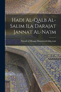 Produktbild: Hadi Al-qalb Al-salim Ila Darajat Jannat Al-na'im