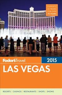 Fodor's Travel Publi: Fodors 2015 Las Vegas