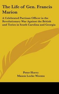 Produktbild: Horry, P: Life Of Gen. Francis Marion