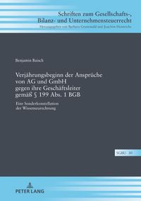 Produktbild: Verj&auml;hrungsbeginn der Anspr&uuml;che von AG und GmbH gegen ihre Gesch&auml;ftsleiter gem&auml;&szlig; &sect; 199 Abs. 1 BGB