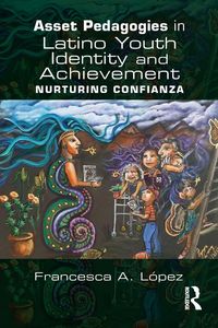 Produktbild: Asset Pedagogies in Latino Youth Identity and Achievement