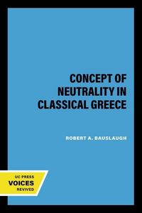 Produktbild: Bauslaugh, R: Concept of Neutrality in Classical Greece