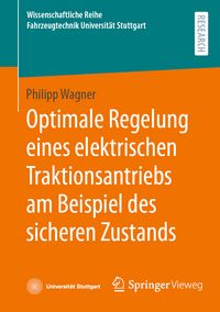 Produktbild: Optimale Regelung eines elektrischen Traktionsantriebs am Beispiel des sicheren Zustands