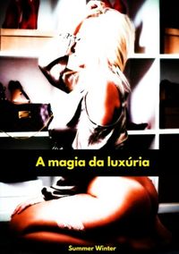 Produktbild: A magia da lux&uacute;ria