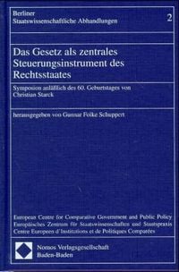 Produktbild: Das Gesetz als zentrales Steuerungsinstrument des Rechtsstaates