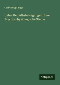 Produktbild: Ueber Gem&uuml;thsbewegungen: Eine Psycho-physiologische Studie