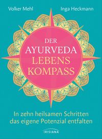Bild vom Artikel Der Ayurveda-Lebenskompass vom Autor Volker Mehl