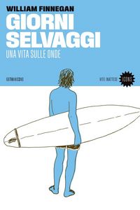 Produktbild: Giorni selvaggi. Una vita sulle onde