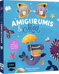 Produktbild: Amigurumis und Meer h&auml;keln &ndash; Deine zauberhaften Unterwasserfreunde | Seepferdchen, Meerjungfrau, Rochen und andere s&uuml;&szlig;e Meeresbewohner