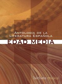 Bild vom Artikel Antologia de la Literatura Espanola: Edad Media vom Autor Barbara Mujica