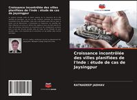 Produktbild: Croissance incontr&ocirc;l&eacute;e des villes planifi&eacute;es de l'Inde : &eacute;tude de cas de Jaysingpur