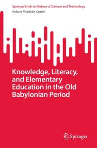Produktbild: Knowledge, Literacy, and Elementary Education in the Old Babylonian Period