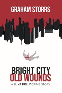 Produktbild: Bright City Old Wounds (A Luke Kelly Crime Story, #4)