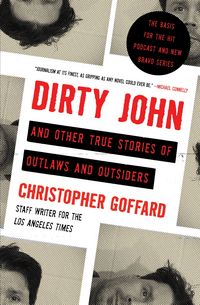 Produktbild: Dirty John and Other True Stories of Outlaws and Outsiders