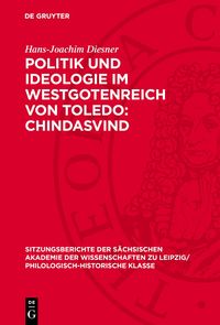 Produktbild: Politik und Ideologie im Westgotenreich von Toledo: Chindasvind