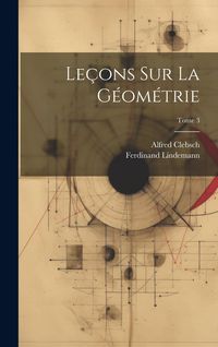 Produktbild: Le&ccedil;ons sur la g&eacute;om&eacute;trie; Tome 3