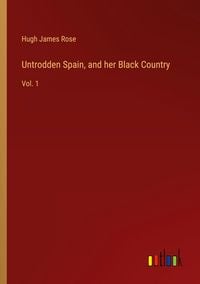 Produktbild: Untrodden Spain, and her Black Country