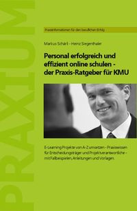 Bild vom Artikel Personal erfolgreich und effizient online schulen - der Praxis-Ratgeber für KMU vom Autor Markus Schaerli
