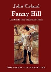Fanny Hill oder Geschichte eines Freudenmädchens