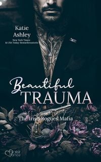 Produktbild The Irish Rogues Mafia Family Teil 5: Beautiful Trauma