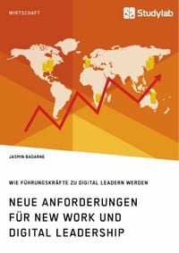 Produktbild: Neue Anforderungen f&uuml;r New Work und Digital Leadership. Wie F&uuml;hrungskr&auml;fte zu Digital Leadern werden