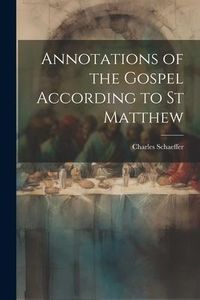 Produktbild: Annotations of the Gospel According to st Matthew