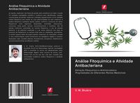 Produktbild: An&aacute;lise Fitoqu&iacute;mica e Atividade Antibacteriana