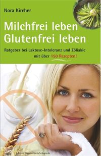 Bild vom Artikel Milchfrei leben – glutenfrei leben vom Autor Nora Kircher