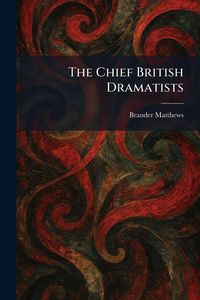 Produktbild: The Chief British Dramatists