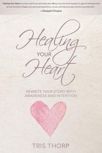 Produktbild: Healing Your Heart: Rewrite Your Story with Awareness and Intention